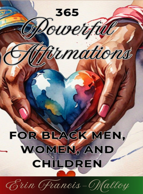 365 Powerful Affirmations for Black Men, Women, and Children
