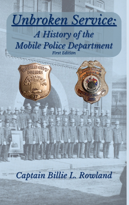 Unbroken Service, A History of the Mobile Police Department