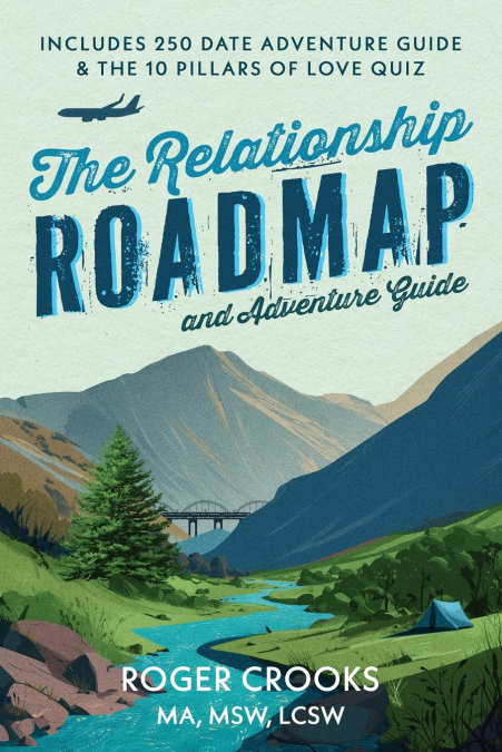 The Relationship Roadmap and Adventure Guide