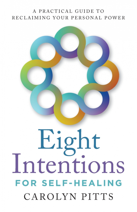 Eight Intentions for Self-Healing