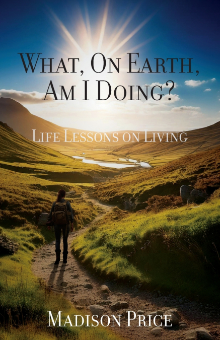 What, On Earth, Am I Doing?