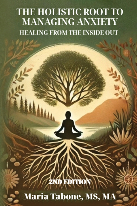 The Holistic Root to Managing Anxiety, Healing From the Inside Out