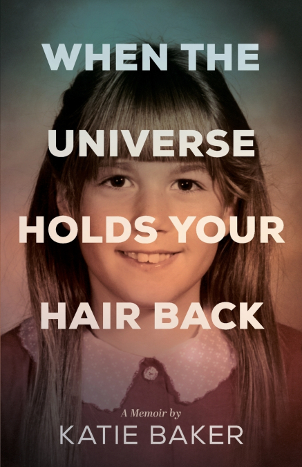 When the Universe Holds Your Hair Back