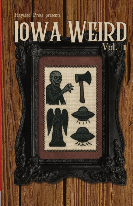 Iowa Weird Vol. 1
