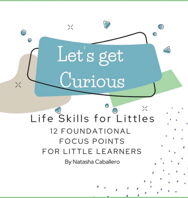 Let’s Get Curious - 12 Foundational Focus Points for Little Learners