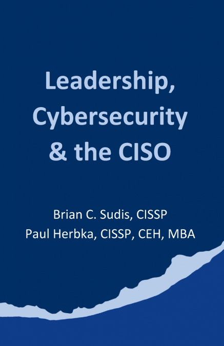 Leadership, Cybersecurity & the CISO