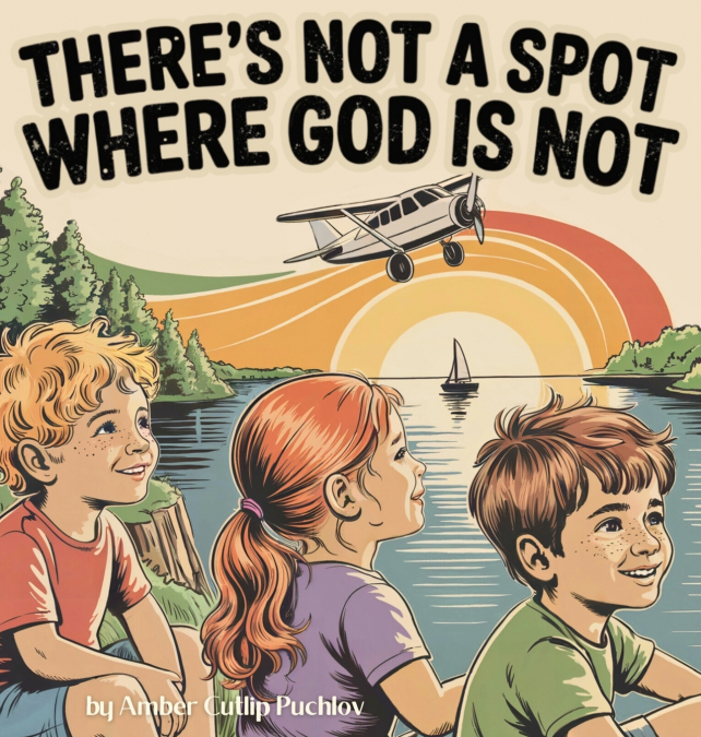There’s Not a Spot Where God is Not