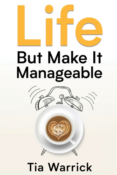 Life But Make It Manageable
