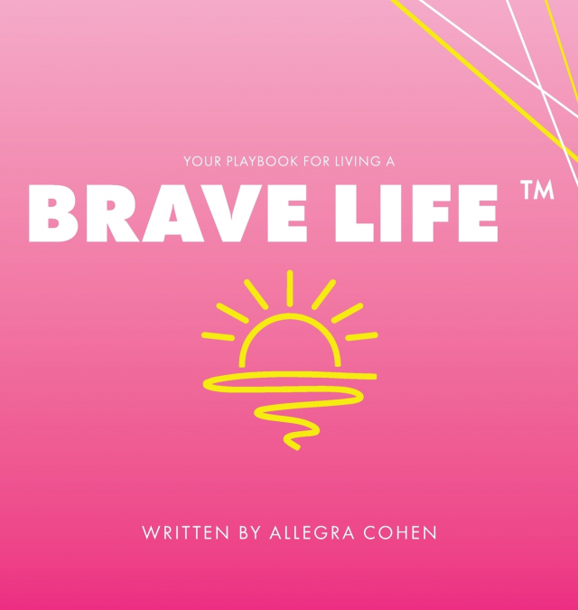 Your Playbook for Living a BRAVE LIFE™