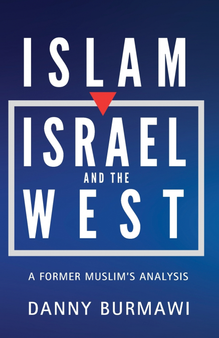 ISLAM, ISRAEL, AND THE WEST