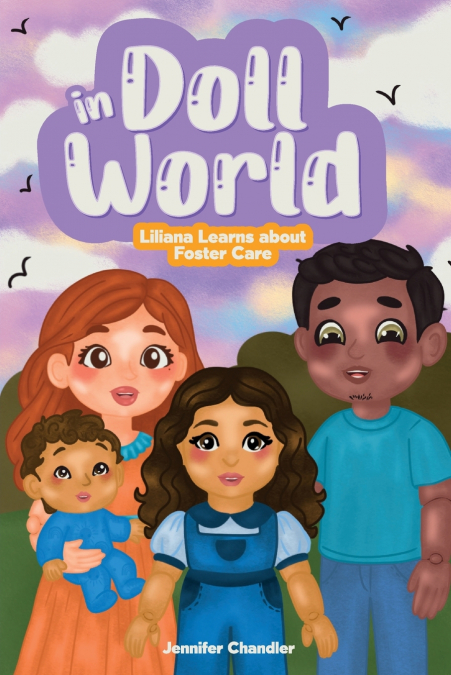 In Doll World  Liliana Learns about Foster Care