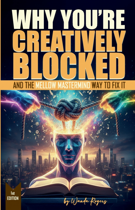 Why You’re Creatively Blocked