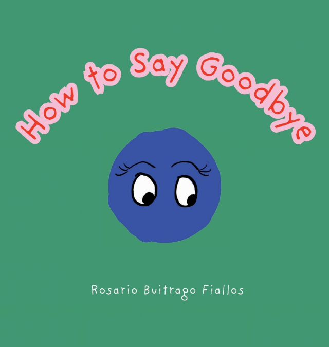 How to Say Goodbye