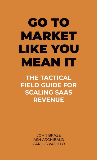 Go To Market Like You Mean It