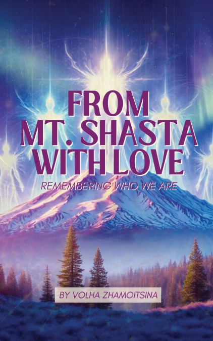 FROM MT. SHASTA WITH LOVE