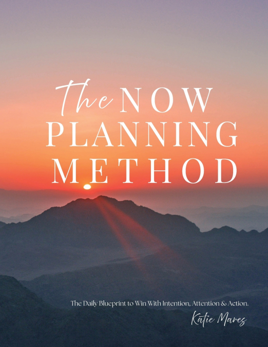 The Now Planning Method