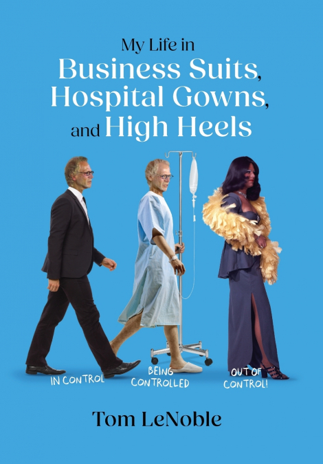 My Life in Business Suits, Hospital Gowns, and High Heels