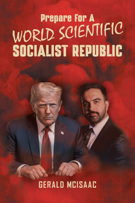 Prepare For A World Scientific Socialist Republic