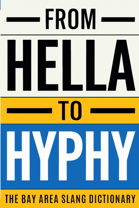 From Hella To Hyphy