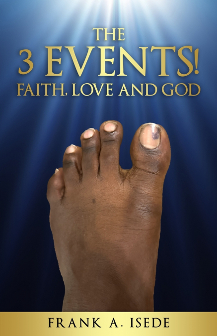 THE 3 EVENTS! FAITH, LOVE AND GOD