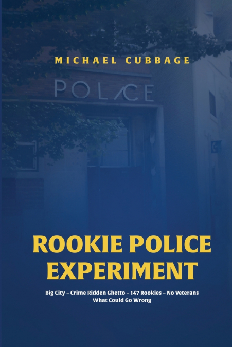Rookie Police Experiment
