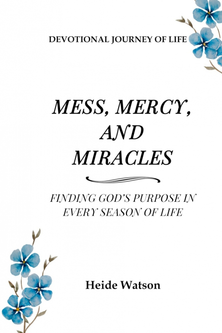 Mess, Mercy, and Miracles