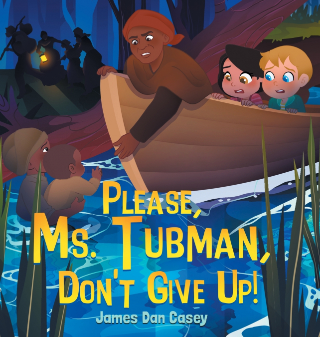 Please, Ms. Tubman, Don’t Give Up!