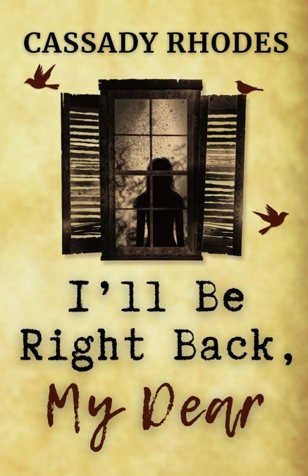 I’ll Be Right Back, My Dear