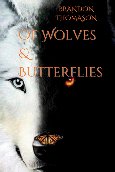 Of Wolves & Butterflies