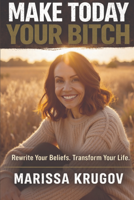 Make Today Your Bitch
