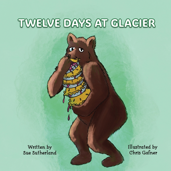TWELVE DAYS AT GLACIER