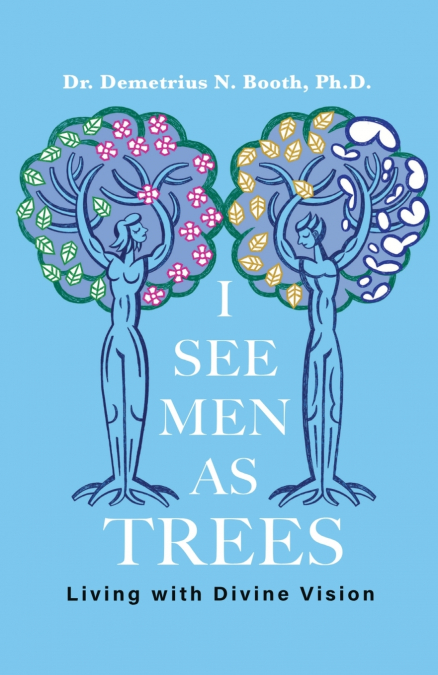 I See Men As Trees
