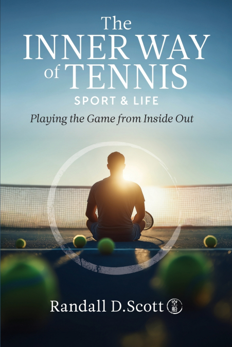 The Inner Way of Tennis, Sport, and Life