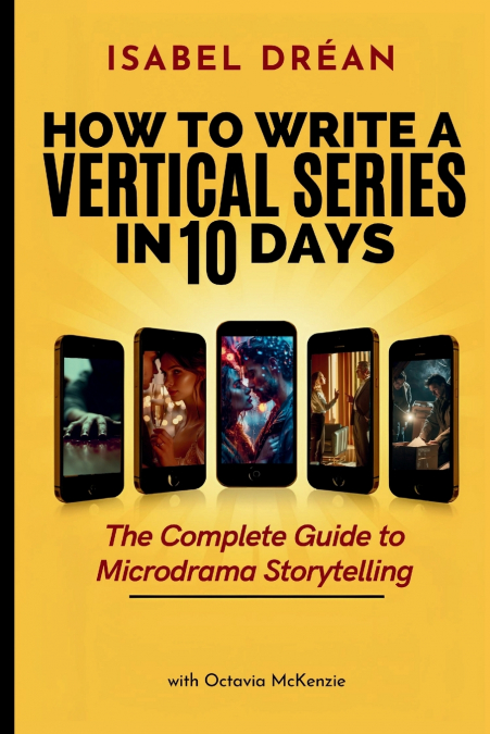 HOW TO WRITE A VERTICAL SERIES IN 10 DAYS