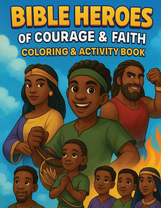 Bible Heroes of Courage & Faith