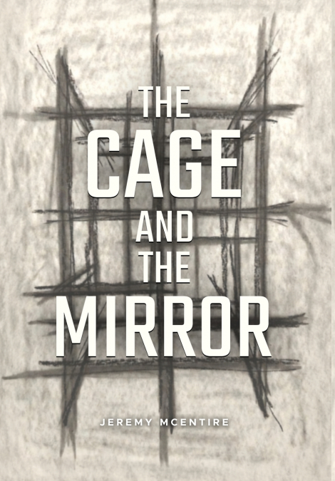 The Cage and the Mirror