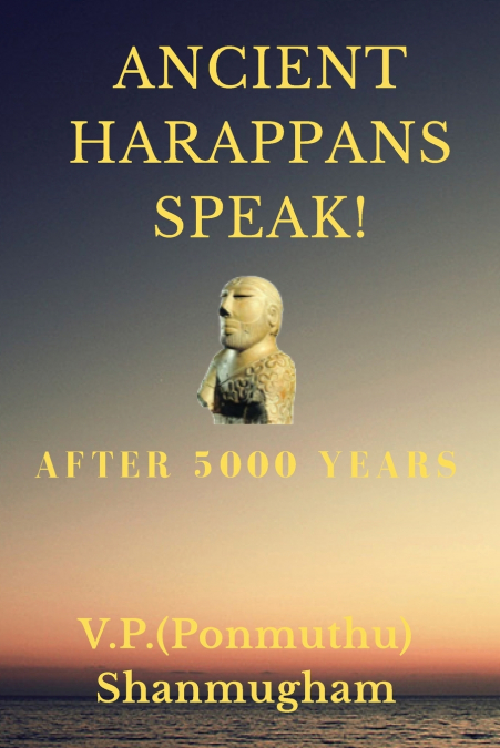 Ancient Harappans Speak!
