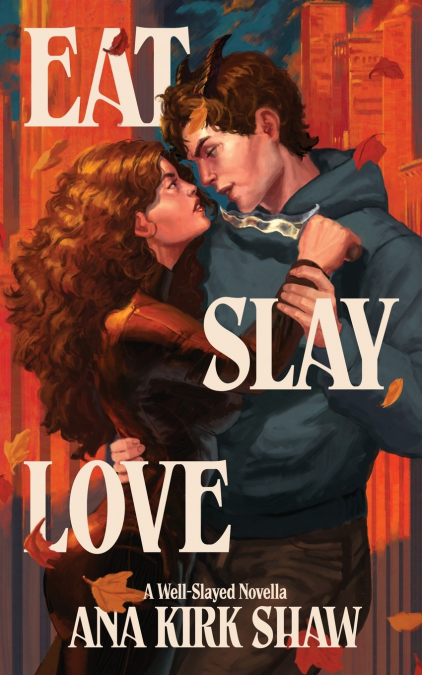 Eat, Slay, Love