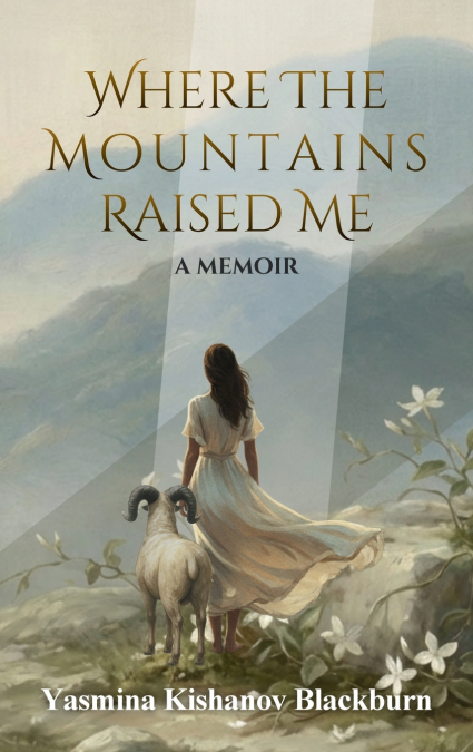 Where the Mountains Raised Me