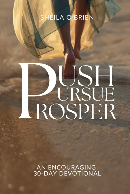 Push, Pursue, Prosper