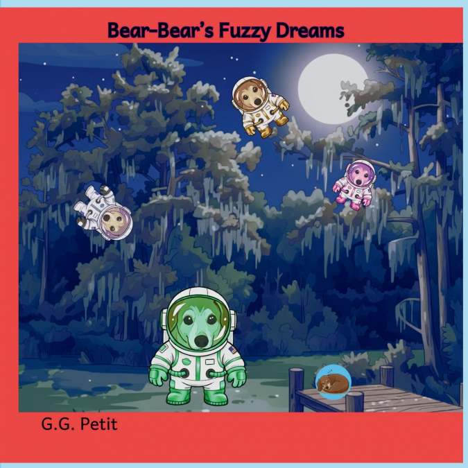 Bear-Bear’s Fuzzy Dreams