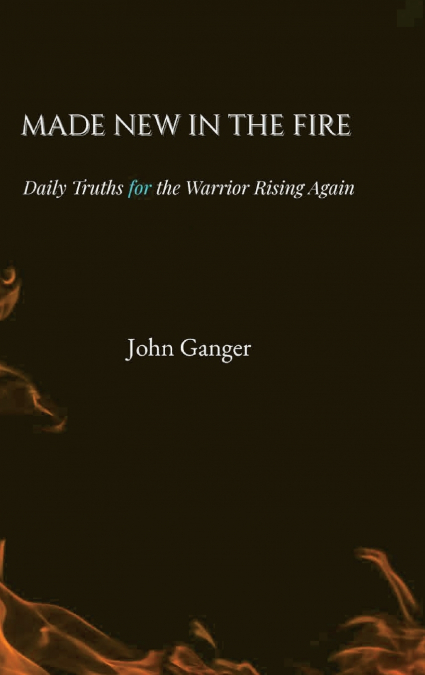 Made New In The Fire