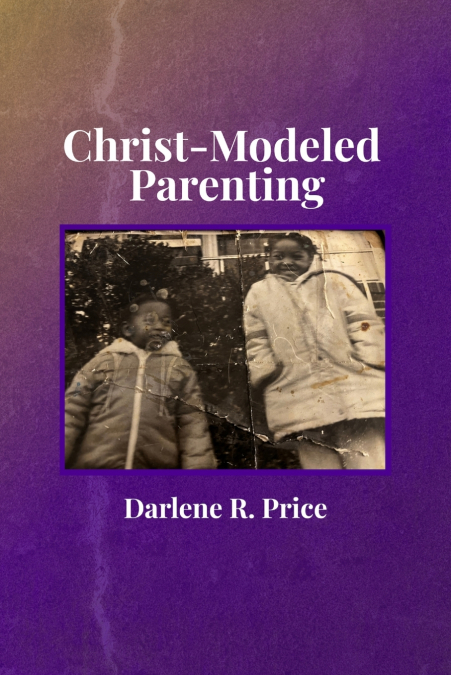 Christ-Modeled Parenting