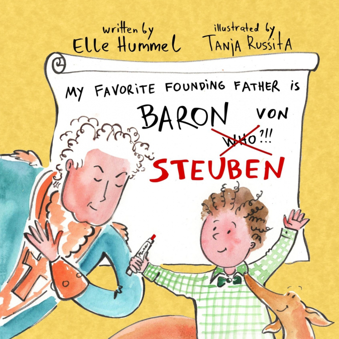 My Favorite Founding Father is Baron von Steuben