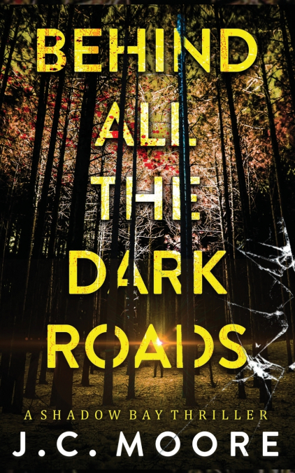 Behind All The Dark Roads
