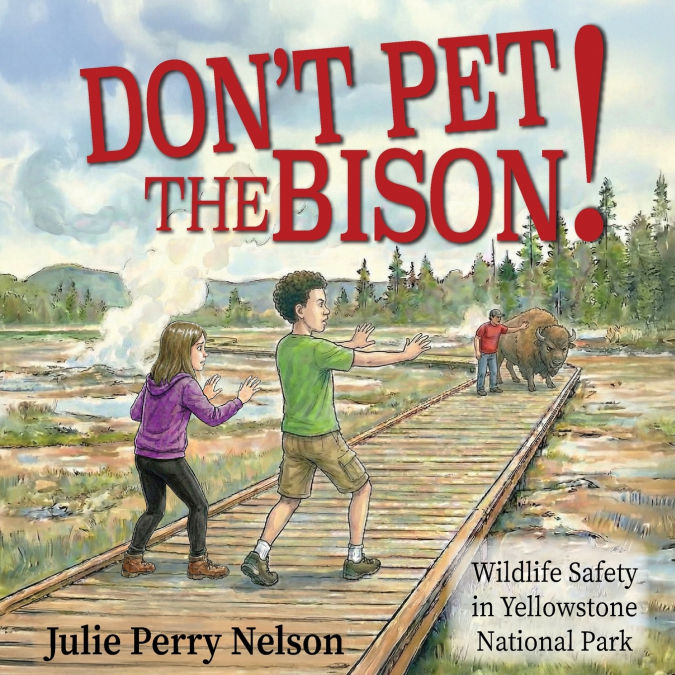 Don’t Pet the Bison