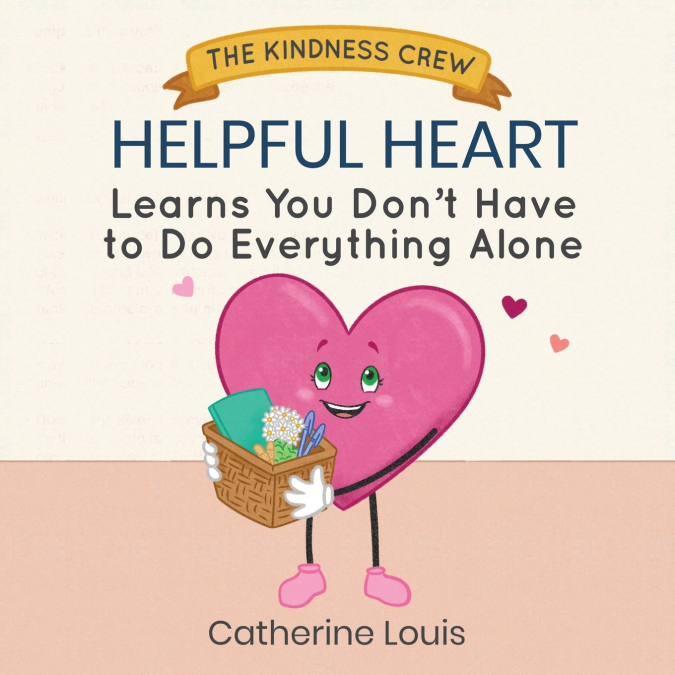 Helpful Heart Learns You Don’t Have to Do Everything Alone