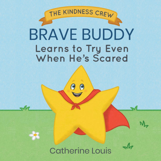 Brave Buddy Learns to Try Even When He’s  Scared
