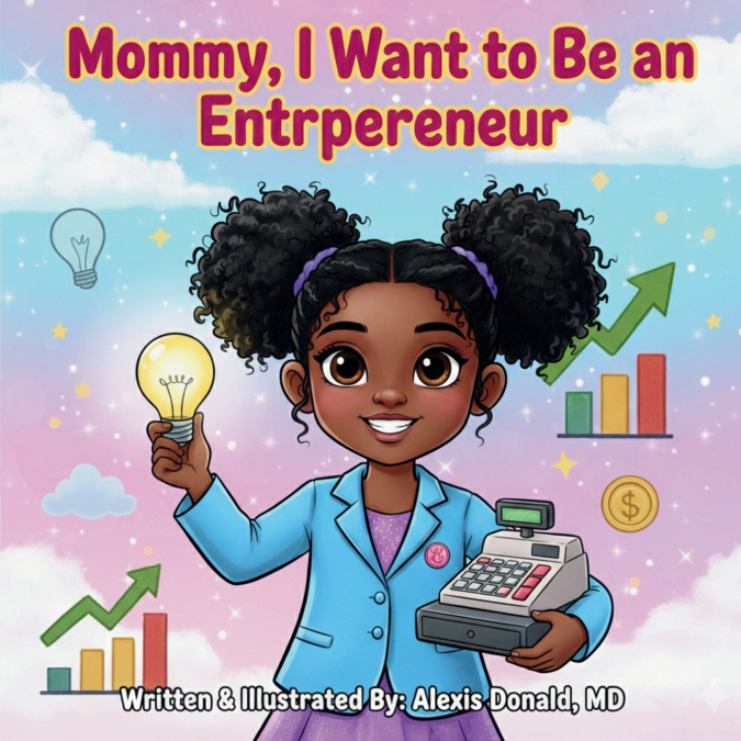 Mommy I Want to Be an Entrepreneur