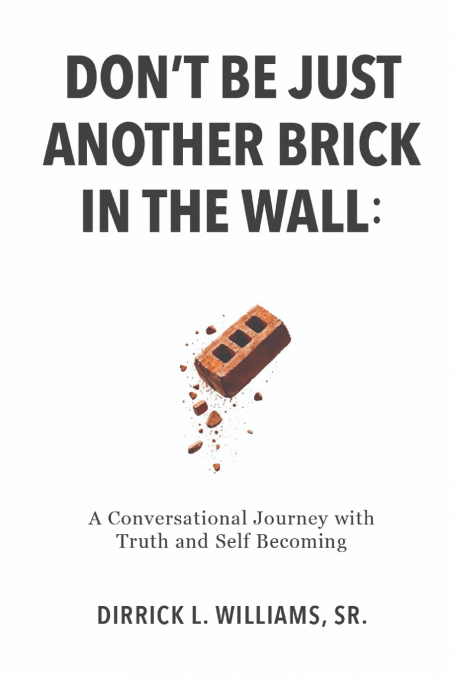 Don’t Be Just Another Brick in the Wall